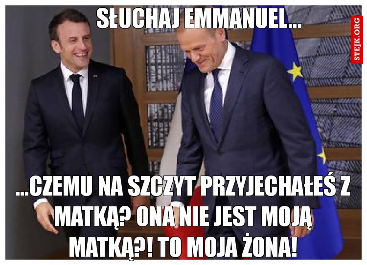 Słuchaj Emmanuel...