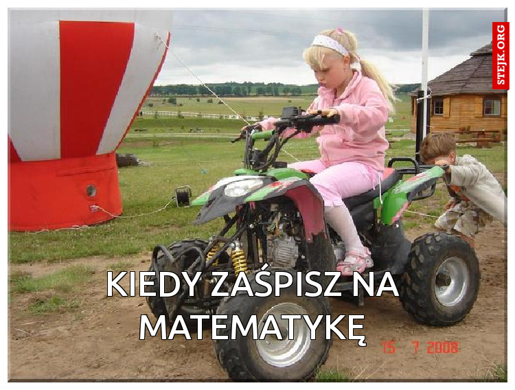 KIEDY ZAŚPISZ na matematykę