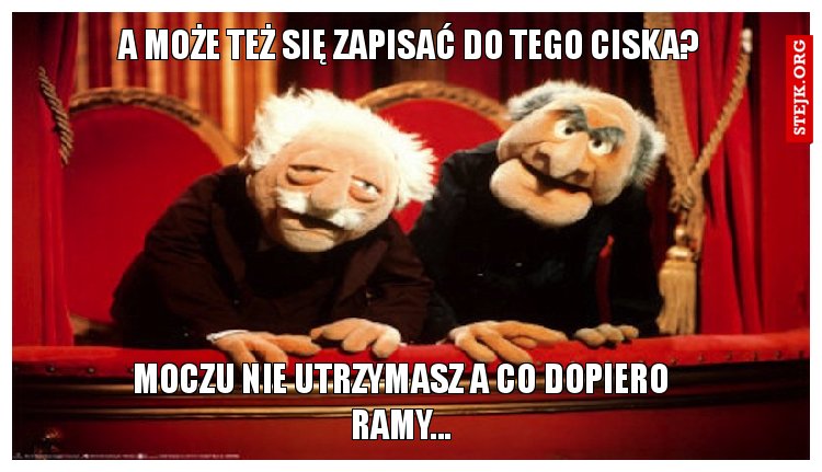 A może też się zapisać do tego Ciska?
