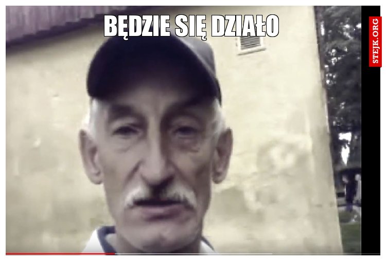 będzie się działo