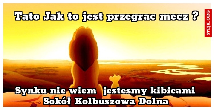 Tato Jak to jest przegrac mecz ?