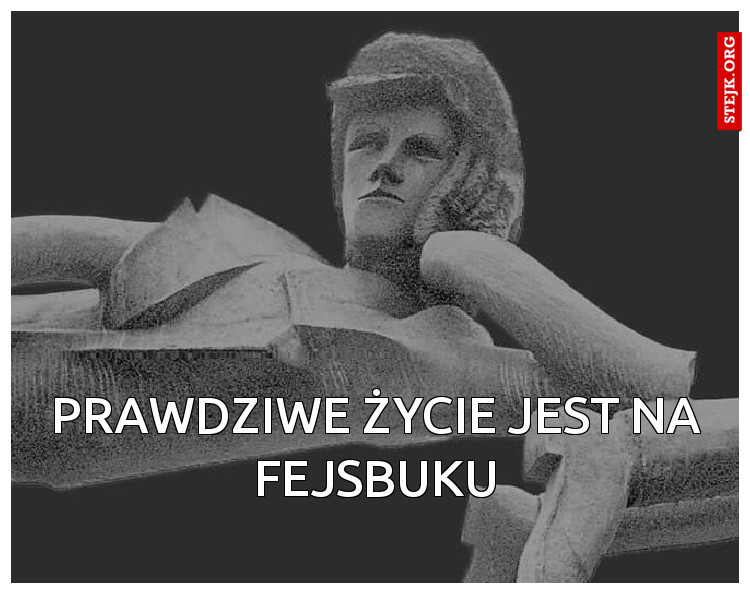 PRAWDZIWE ŻYCIE JEST NA FEJSBUKU