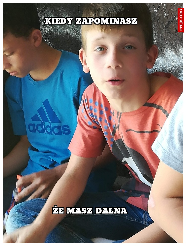 Kiedy zapominasz 