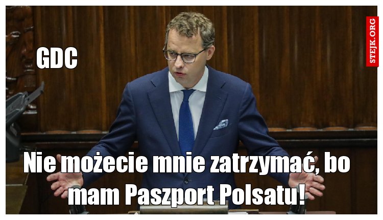 Nie możecie mnie zatrzymać, bo mam Paszport Polsatu!