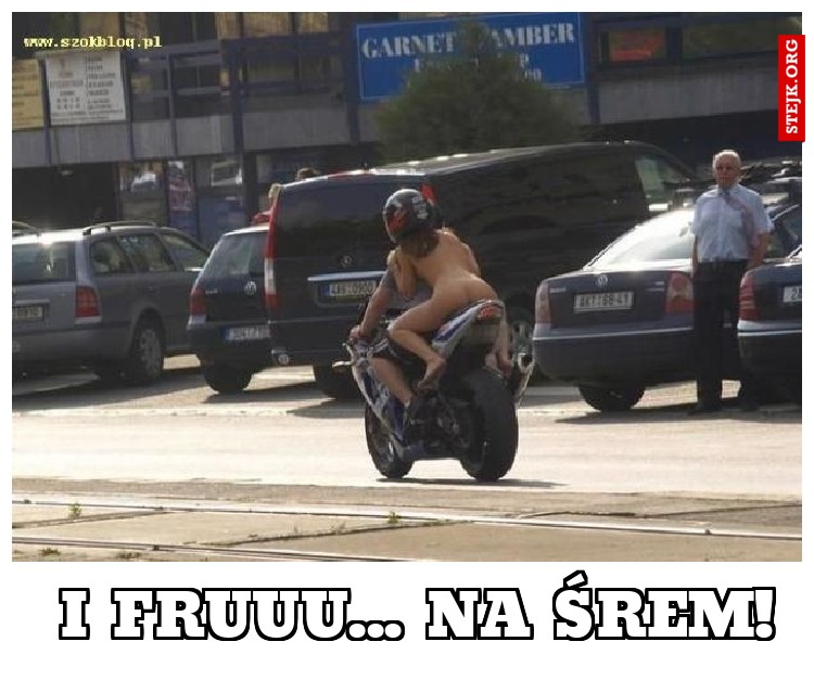 I fruuuu.... na Śrem! 