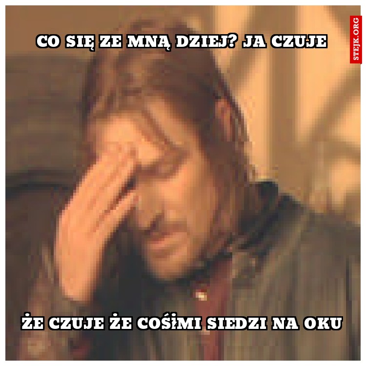 co się ze mną dziej? ja czuje