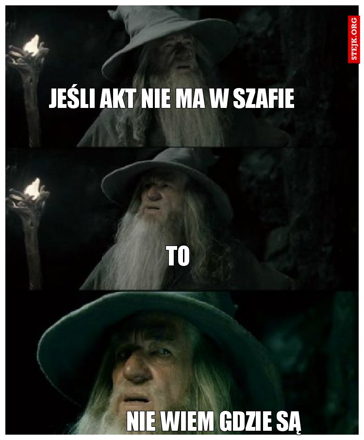 Jeśli akt nie ma w szafie