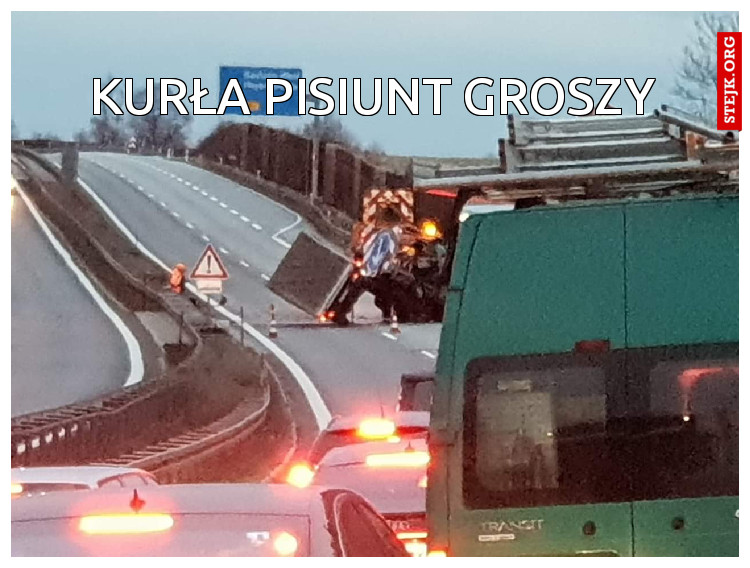 Kurła pisiunt groszy