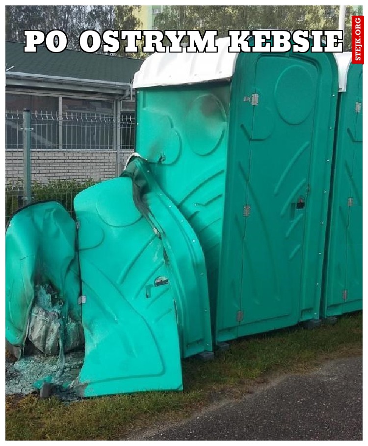 Po ostrym kebsie