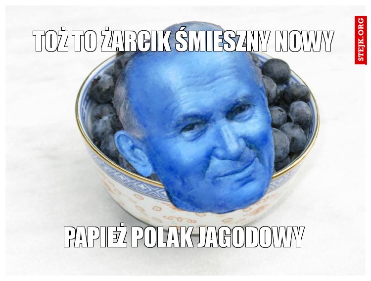 Toż to żarcik śmieszny nowy