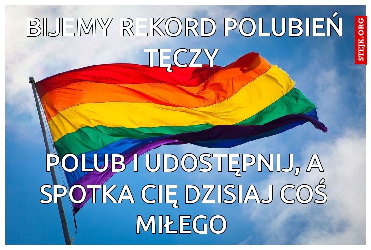 Bijemy rekord polubień tęczy 