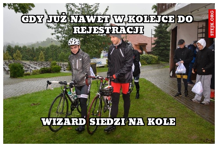 GDY JUŻ NAWET W KOLEJCE DO REJESTRACJI