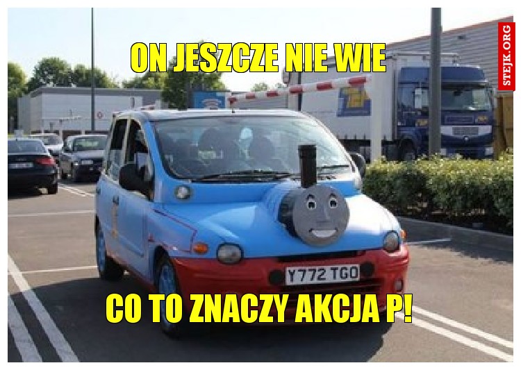 On Jeszcze Nie wie