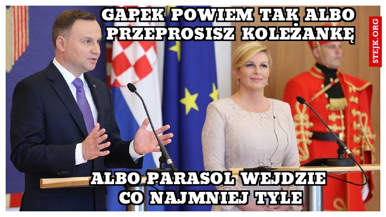 GAPEK POWIEM TAK ALBO PRZEPROSISZ KOLEŻANKĘ