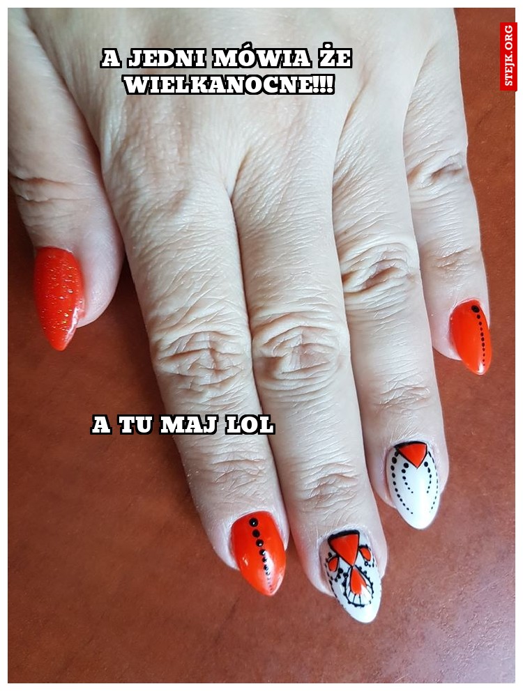 a jedni mówia że wielkanocne!!!