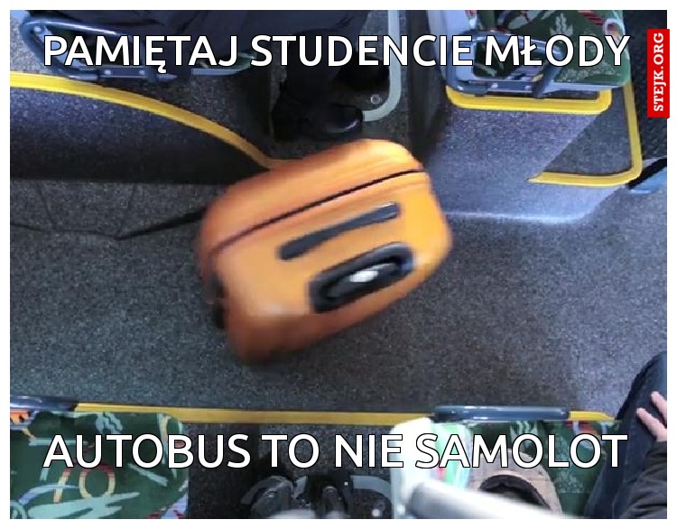 PAMIĘTAJ STUDENCIE MŁODY
