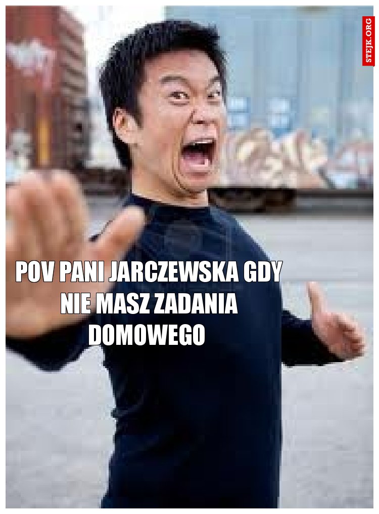 Pov pani Jarczewska gdy nie masz zadania domowego 