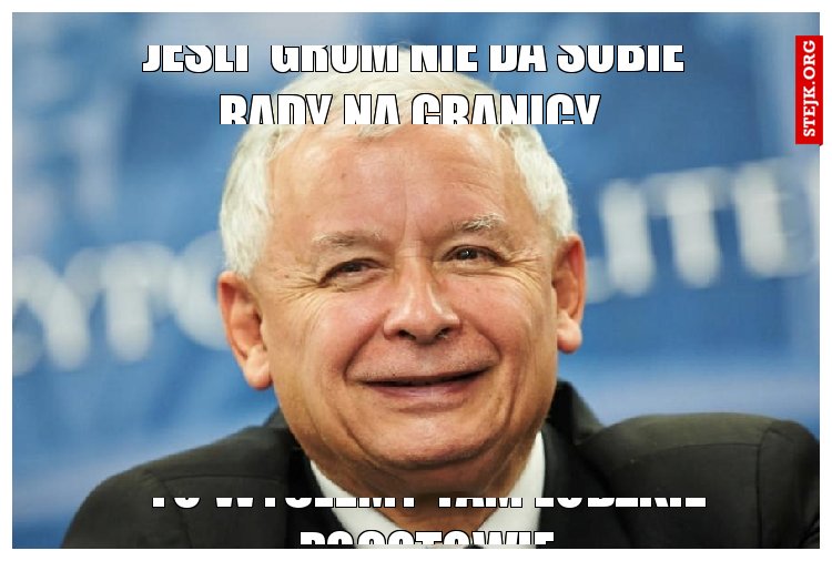 Jeśli  grom nie da sobie rady na granicy 