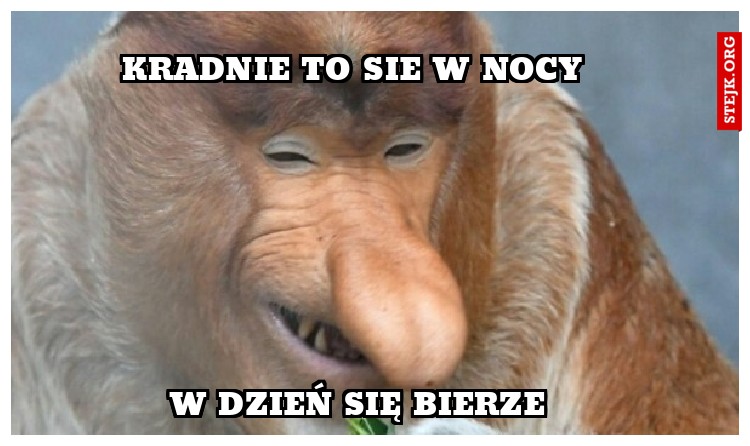 Kradnie to sie w nocy 