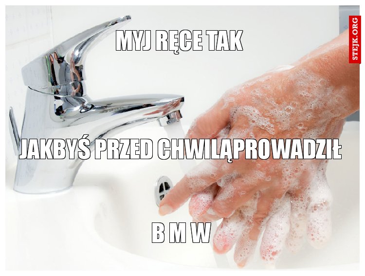 MYJ RĘCE TAK 