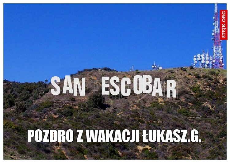 Pozdro z wakacji Łukasz.G.