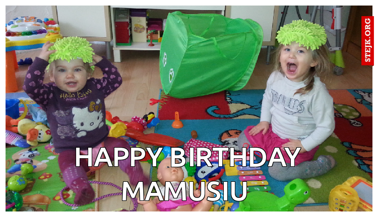 Happy Birthday Mamusiu 