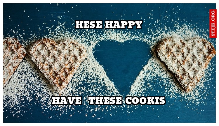 have  these cookis