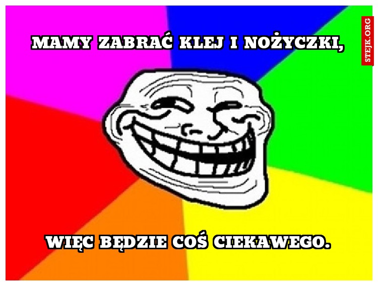 mamy zabrać klej i nożyczki,