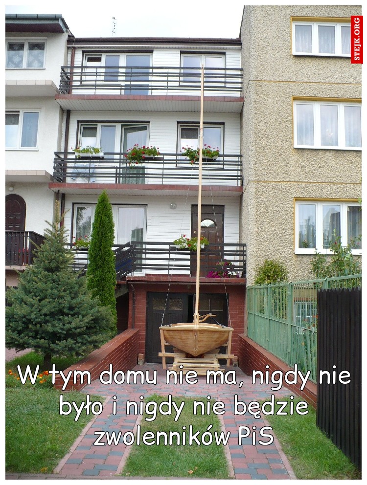 W tym domu nie ma, nigdy nie było i nigdy nie będzie zwolenników PiS
