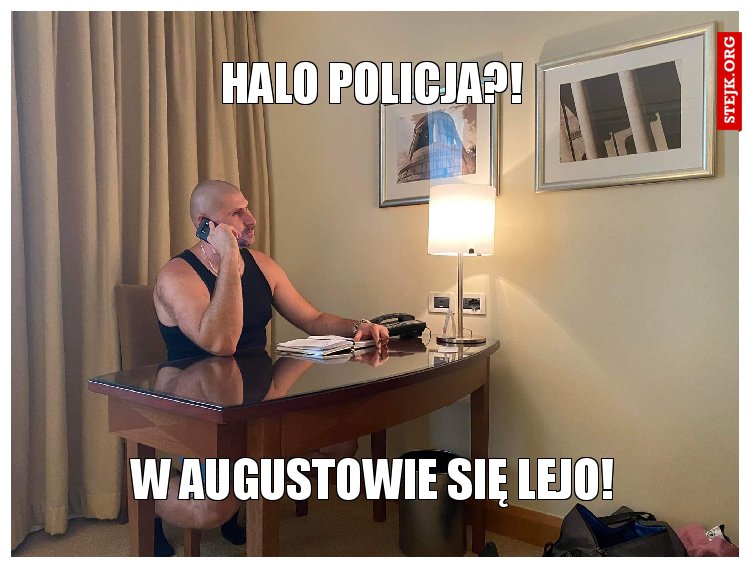 Halo policja?!