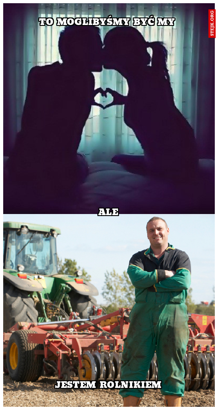 TO MOGLIBYŚMY BYĆ MY