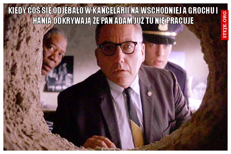 KIEDY COŚ SIĘ ODJEBAŁO W KANCELARII NA WSCHODNIEJ A GROCHU I HANIA ODKRYWAJĄ ŻE PAN ADAM JUŻ TU NIE PRACUJE