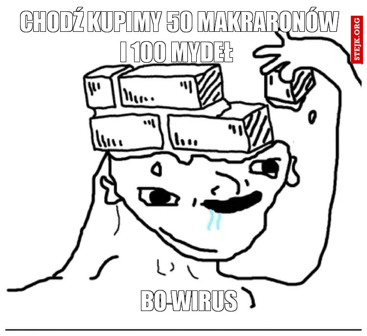 Chodź kupimy 50 makraronów i 100 mydeł 