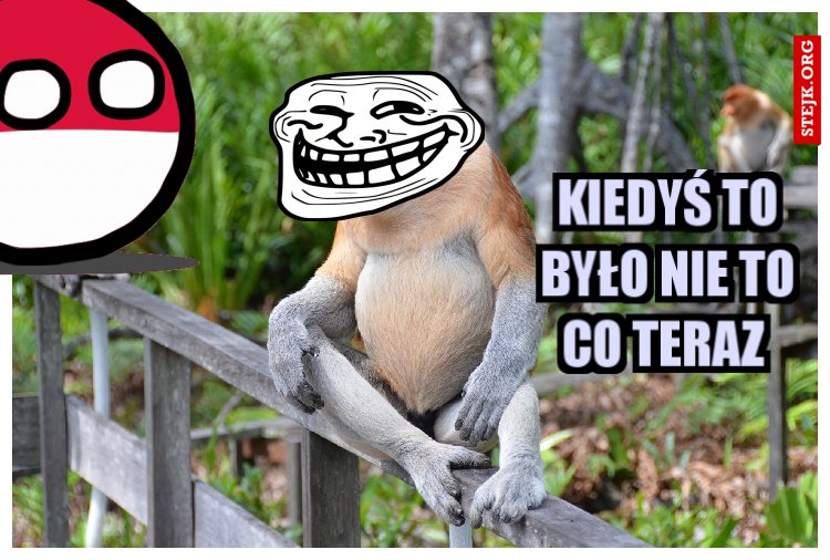 kiedyś to było nie to co teraz 