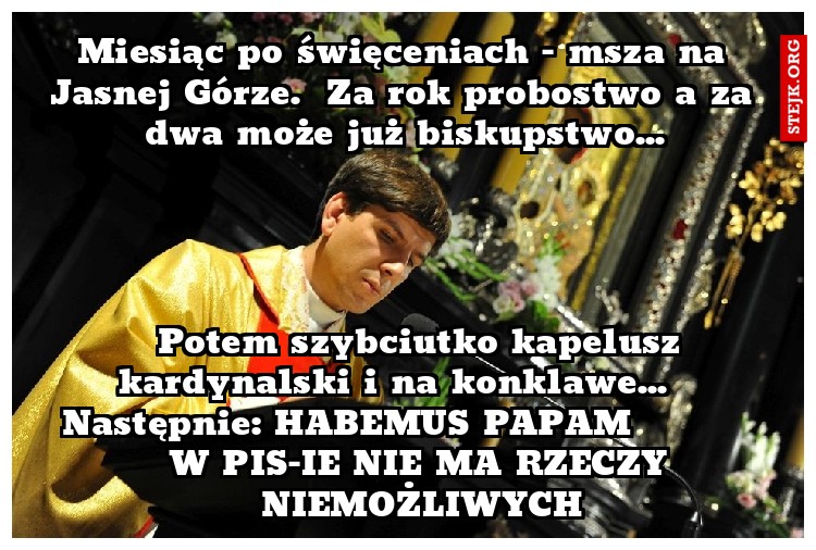 Miesiąc po święceniach - msza na Jasnej Górze.  Za rok probostwo a za dwa może już biskupstwo...