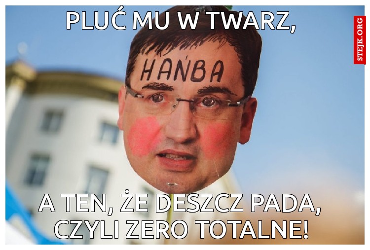 Pluć mu w twarz, 