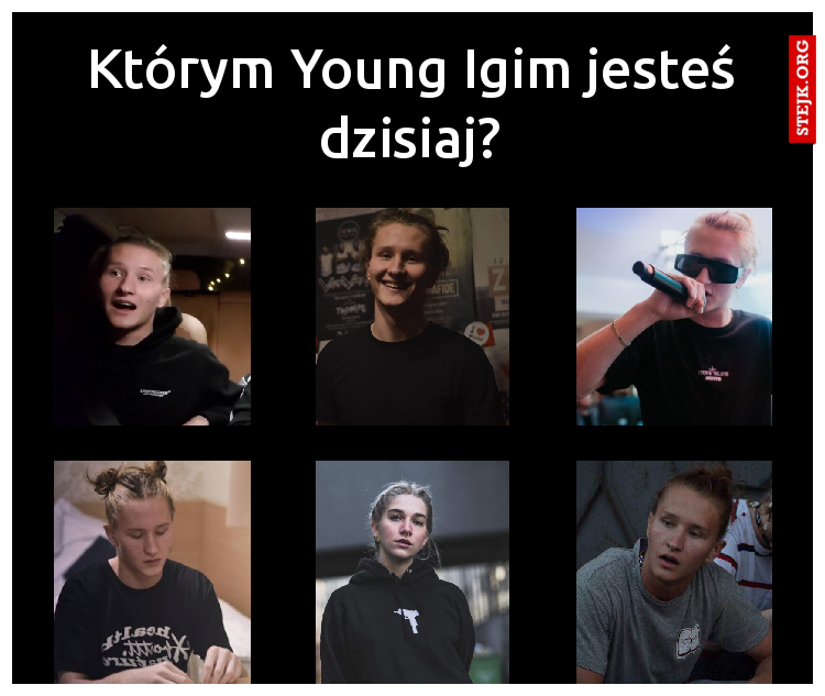 Którym Young Igim jesteś dzisiaj?