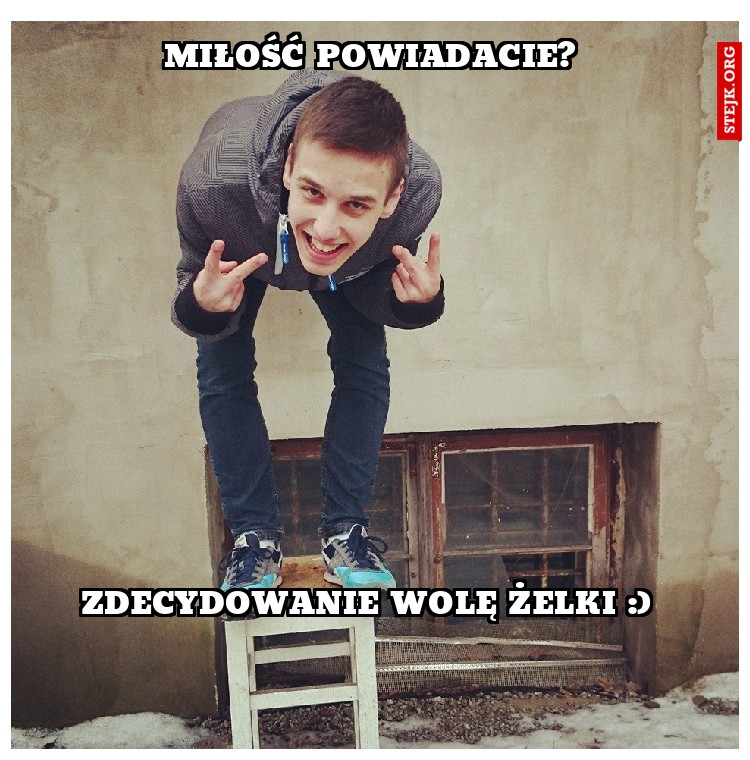 mIŁOŚĆ POWIADACIE?