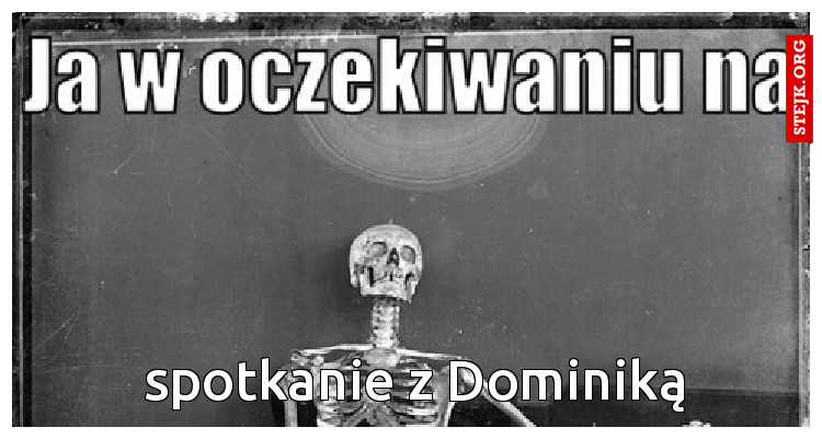 spotkanie z Dominiką