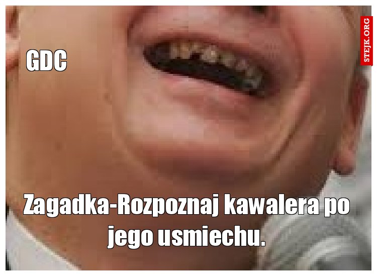 Zagadka-Rozpoznaj kawalera po jego usmiechu.