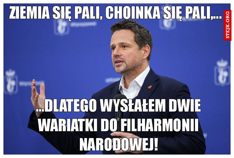 Ziemia się pali, choinka się pali,...