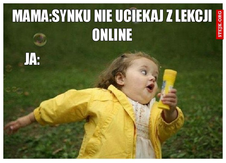 mama:synku nie uciekaj z lekcji online