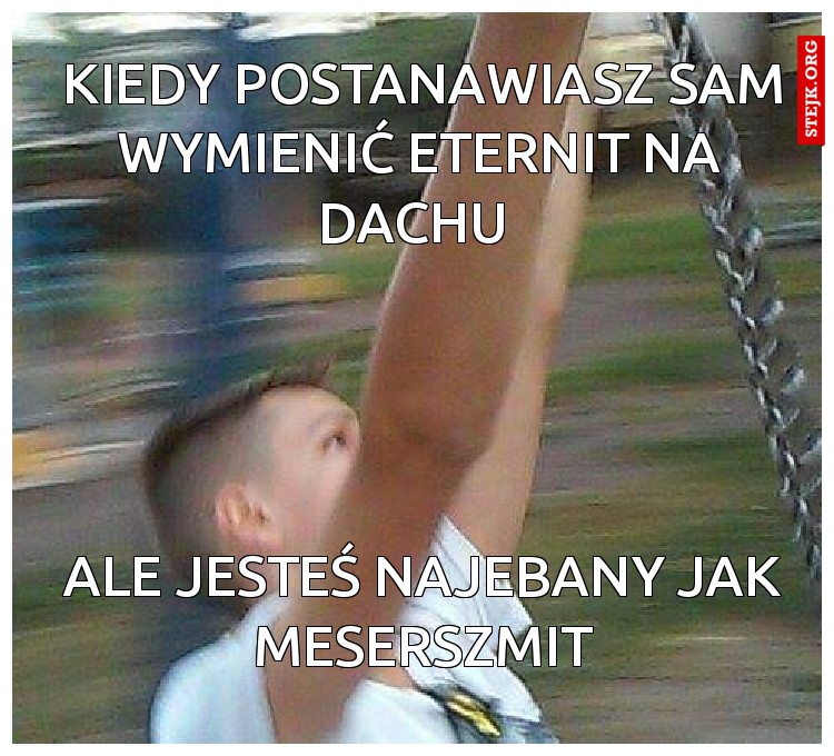  Kiedy postanawiasz sam wymienić eternit na dachu 