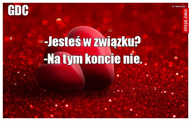 -Jesteś w związku?