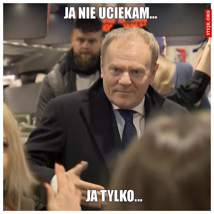 Ja nie uciekam...