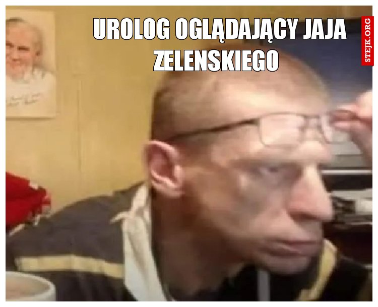 Urolog oglądający jaja Zelenskiego 