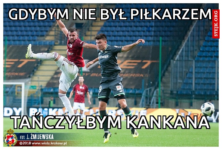 gDYBYM NIE BYŁ PIŁKARZEM