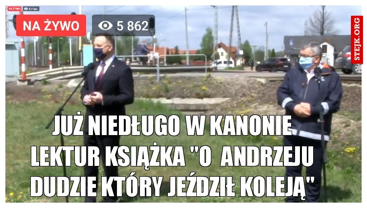 Już niedługo w kanonie lektur książka "O  Andrzeju Dudzie który jeździł koleją"