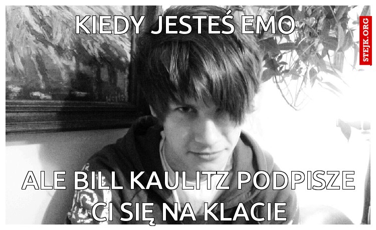 Kiedy jesteś emo