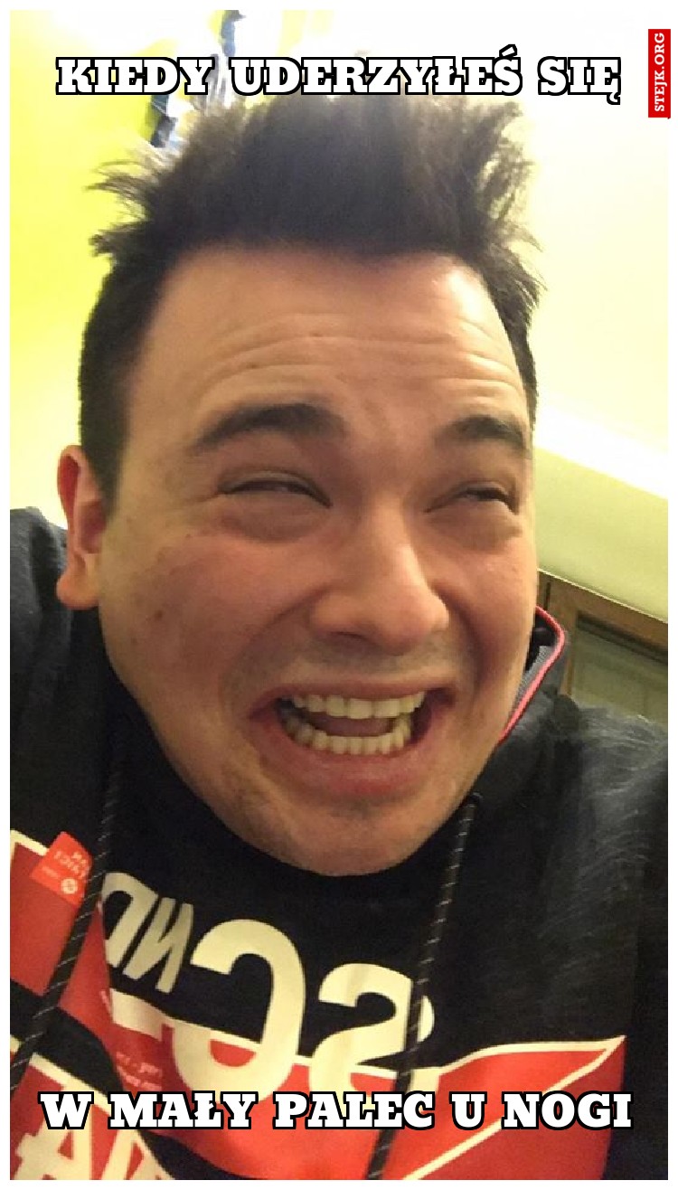 Kiedy uderzyłeś się